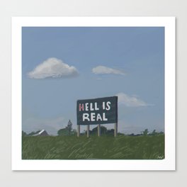 hell is real Canvas Print