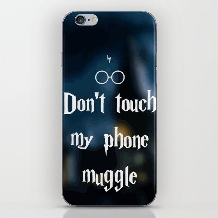 Don T Touch My Phone Muggle Iphone Skin By Luigi92 Society6