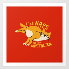 Anti-Capitalist Communist Cat - Take Naps, Destroy Capitalism Red Art Print