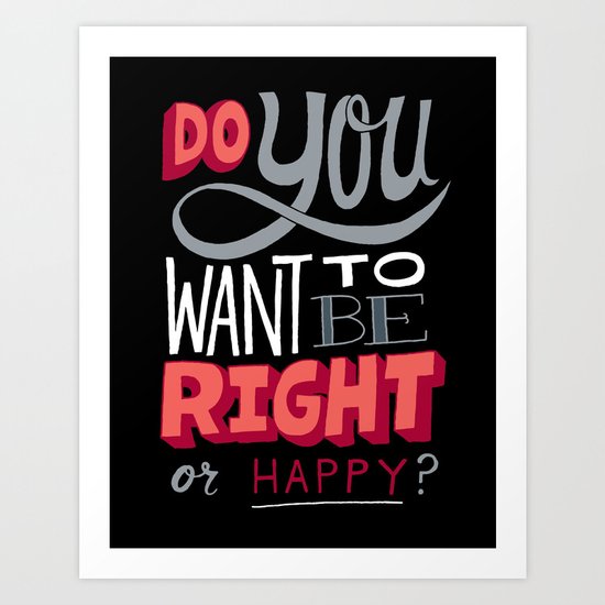 Right or Happy Art Print