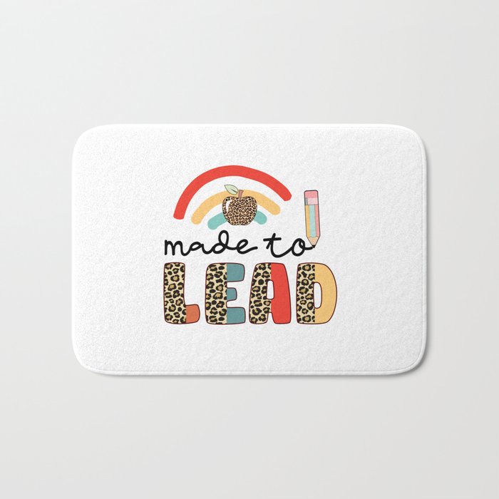 Teacher quote made to lead pen colorful Bath Mat