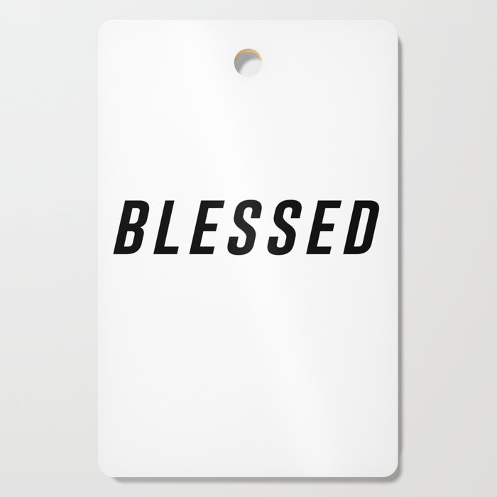 Blessed - Bible Verses 1 - Christian - Faith Based - Inspirational - Spiritual, Religious Cutting Board