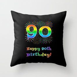 [ Thumbnail: 90th Birthday - Fun Rainbow Spectrum Gradient Pattern Text, Bursting Fireworks Inspired Background Throw Pillow ]