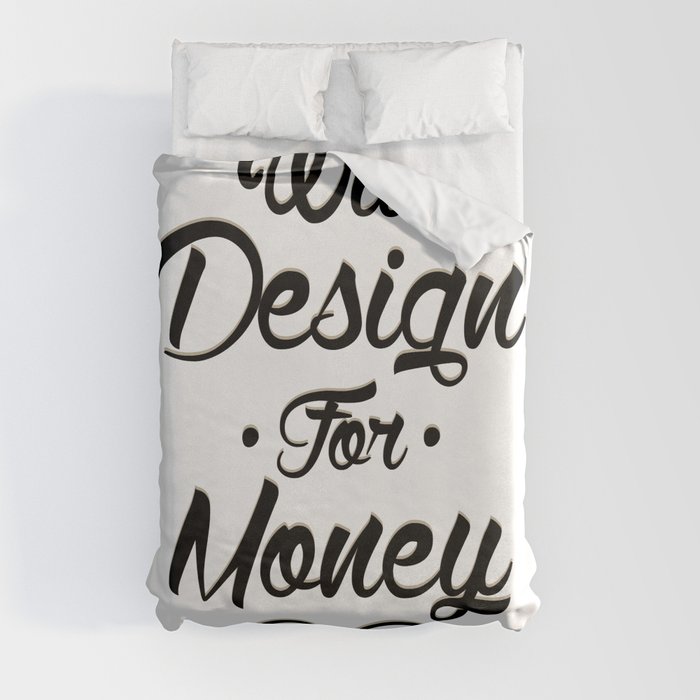 Will Design for Money Duvet Cover