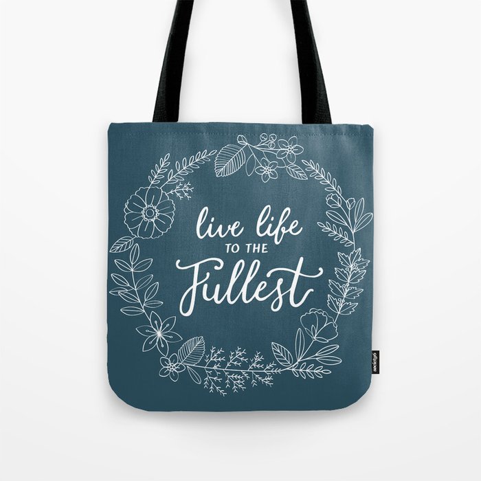 Live Life to the Fullest Tote Bag