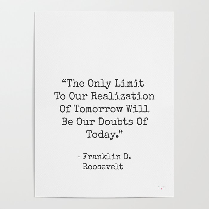 quote Franklin D. Roosevelt Poster