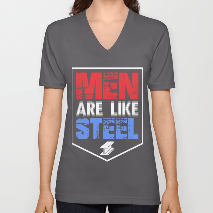 Metal Worker Men are Like Steel Welder Steelworker V Neck T Shirt