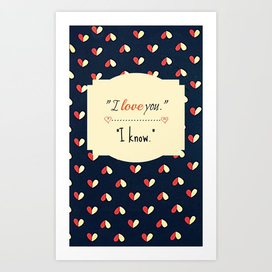 I Know Art Print