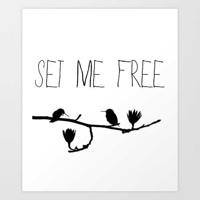 Set Me Free Art Print