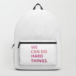 We can do hard things Backpack