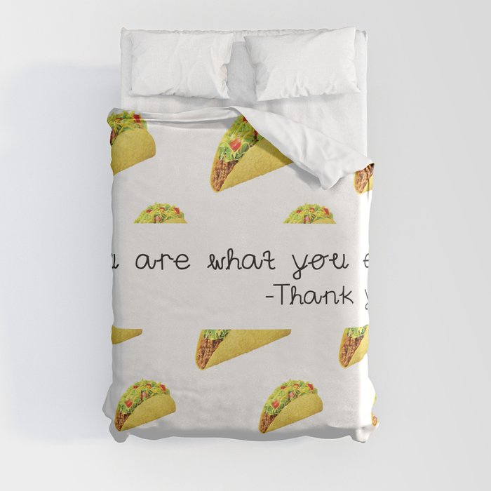 "You Are What You Eat" -Thank You Duvet Cover