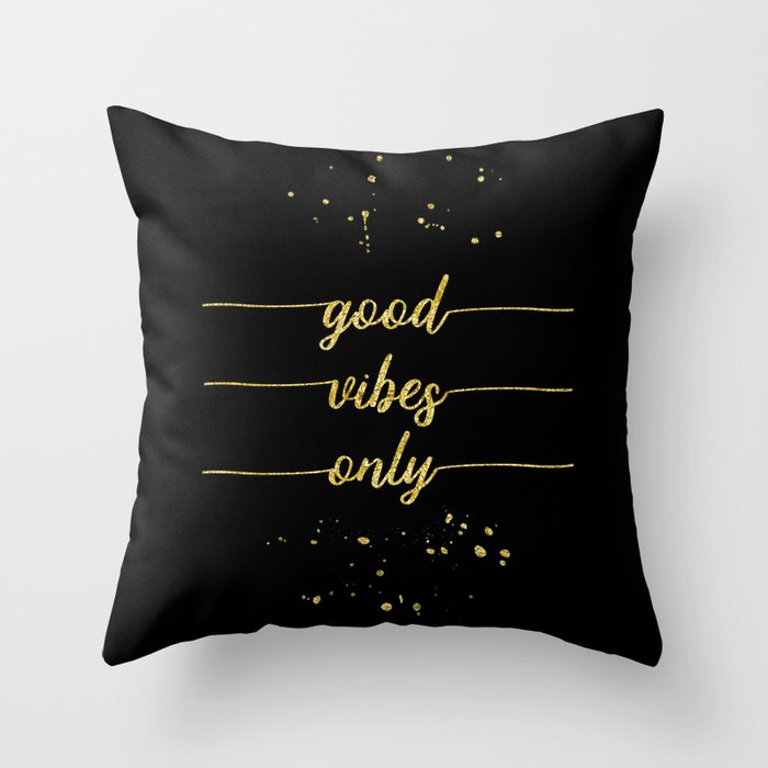 TEXT ART GOLD Good vibes only Throw Pillow