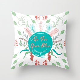 Go For Your Bliss 1.4 Throw Pillow