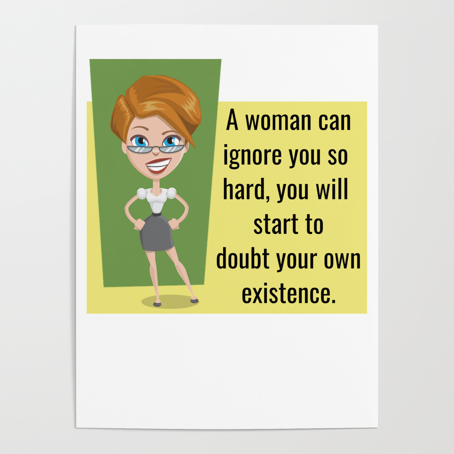 A Woman Can Ignore You So Hard Funny Woman Pun Poster by DogBoo | Society6