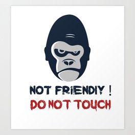 Not Friendly Do Not Touch! Grumpy Gorilla Face Drawing Art Print