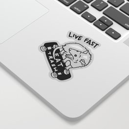 Live Fast Eat Trash Sticker