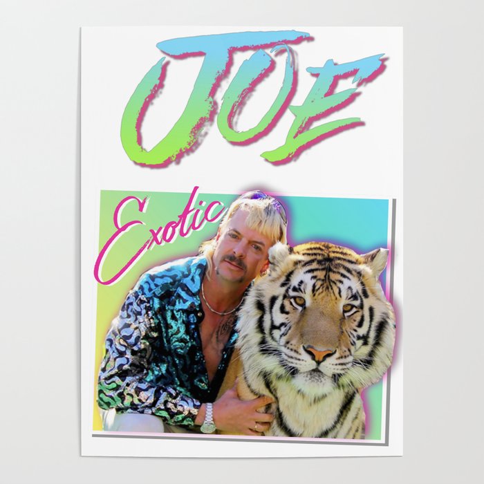 Tiger King Joe Exotic 80s style Poster by MearArt Society6