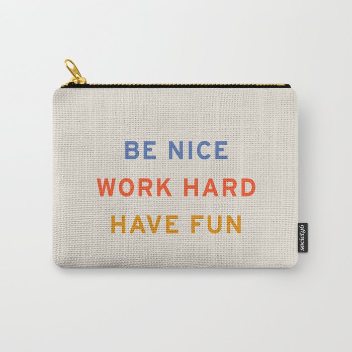 Be Nice, Work Hard, Have Fun | Retro Vintage Bauhaus Typography Carry-All Pouch