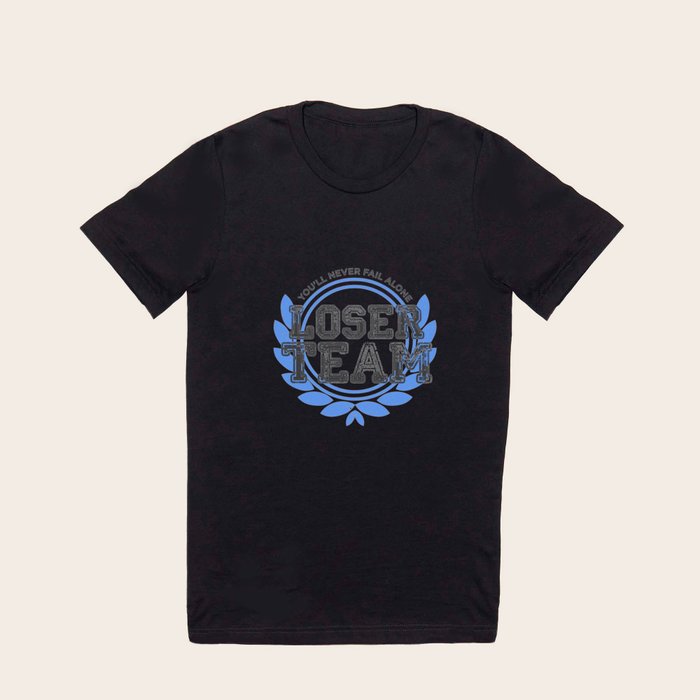 Loser Team T Shirt