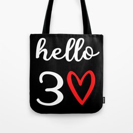 Hello Thirty 30th Birthday Gift Hello 30 Heart Tote Bag