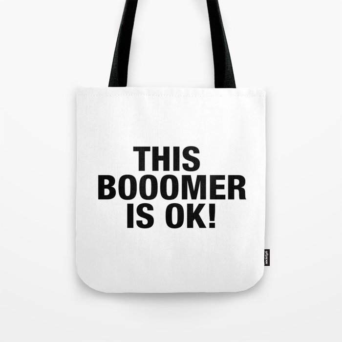 OK boomer Funny Tote Bag