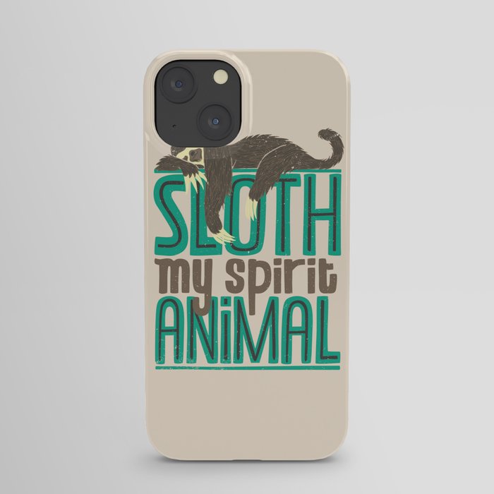 Sloth Is My Spirit Animal iPhone Case by Tobe Fonseca | Society6
