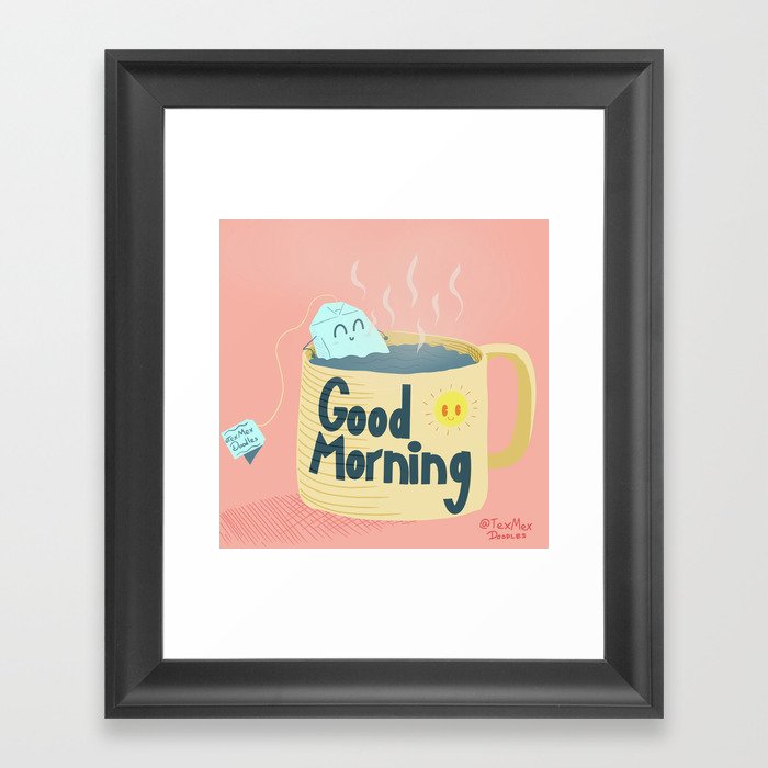 Morning Tea - Good morning Framed Art Print