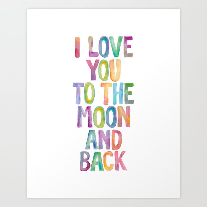 I Love You to the Moon and Back Art Print