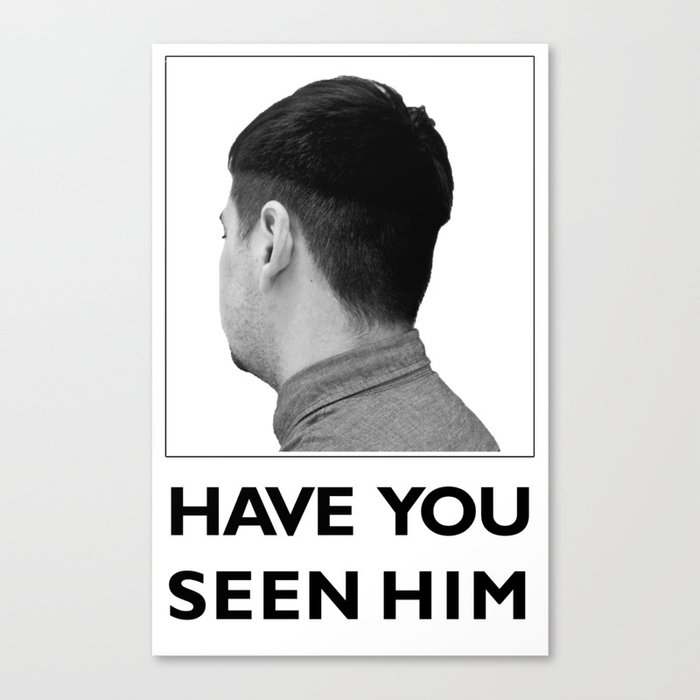 Have You Seen Him Canvas Print