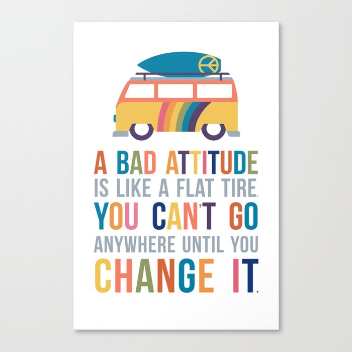 A Bad Attitude Is Like a Flat Tire Quote Art Canvas Print