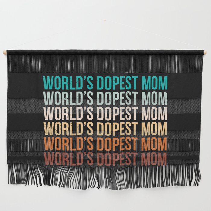 World's Dopest Mom Wall Hanging