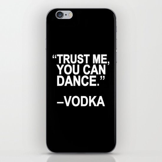 Trust me, you can dance. iPhone Skin