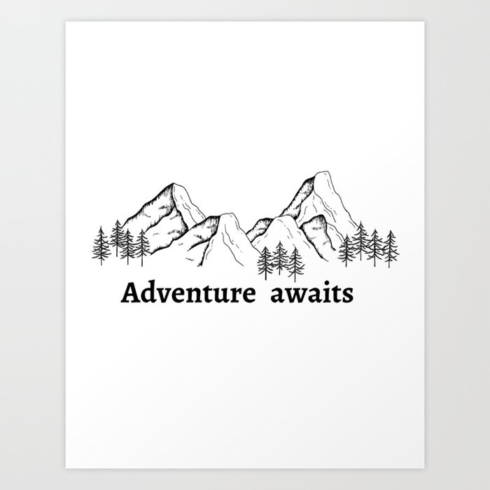 adventure awaits Art Print