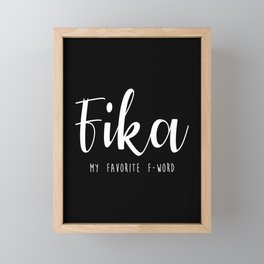 Fika My favorite F-word swedish Framed Mini Art Print