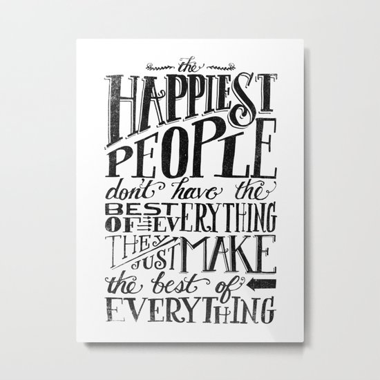 THE HAPPIEST PEOPLE... (black & white) Metal Print