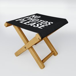 No Photos Please 2 Funny Quote Folding Stool