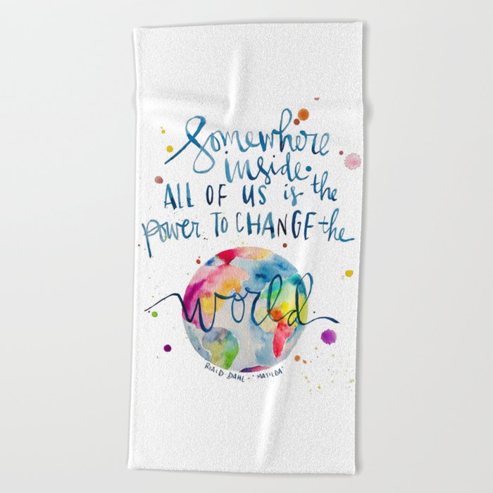 Matilda Quote - Roald Dahl - Power to Change the World Beach Towel