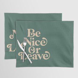 Be Nice or Leave Placemat