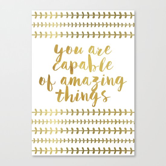 You Are Capable Of Amazing Things Canvas Print