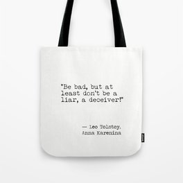 Be bad...Leo Tolstoy awesome quote Tote Bag