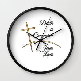 Christian Design - Death is Conquered - Jesus lives. Wall Clock