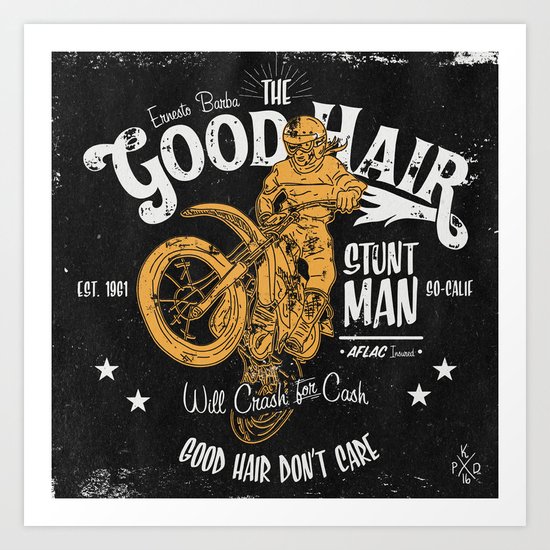 Ernesto Barba The Good Hair Stunt Man Art Print