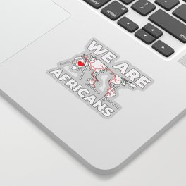 We Are All Africans <3 Sticker