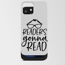 Readers Gonna Read Funny Quote Saying Bookworm Reading iPhone Card Case