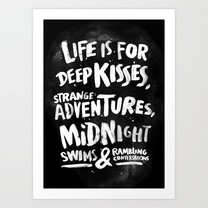Life is for deep kisses... Art Print
