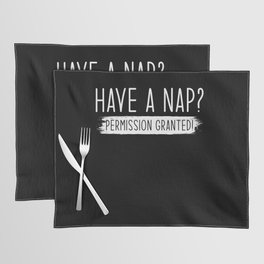 Have a Nap Permission Granted Placemat