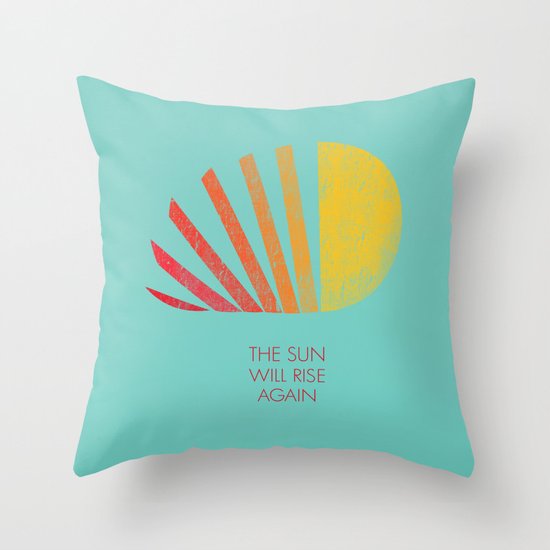 The Sun Will Rise Again Throw Pillow