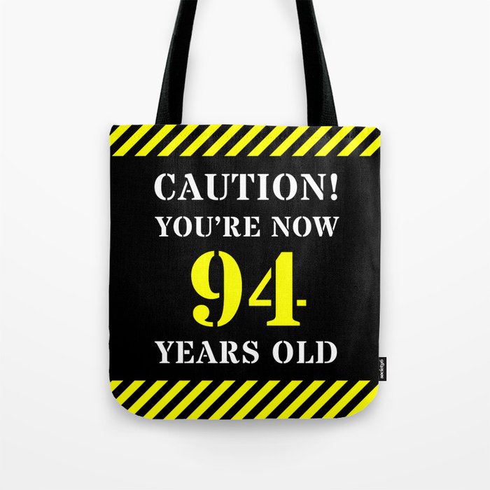 94th Birthday - Warning Stripes and Stencil Style Text Tote Bag