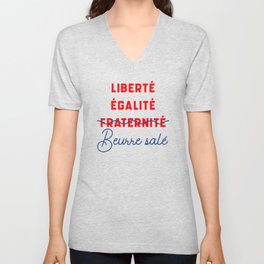 Liberté, Égalité, Beurre salé V Neck T Shirt