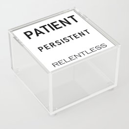 Patient, Persistent, Relentless Acrylic Box